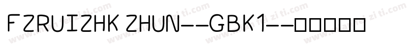 FZRUIZHK ZHUN--GBK1-字体转换